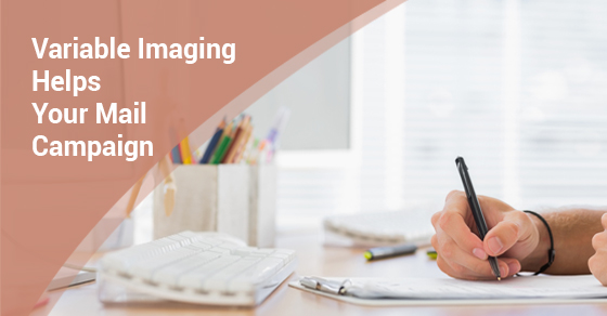 How Variable Imaging Helps Your Mail Campaign