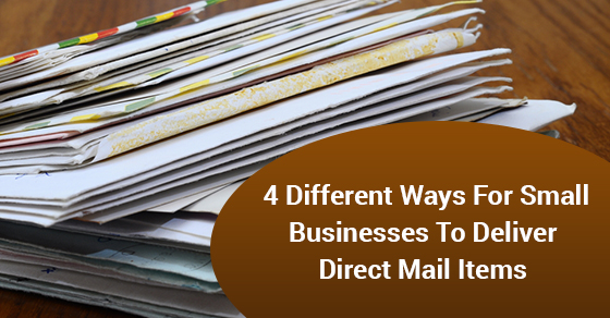 4 Different Ways For Small Businesses To Deliver Direct Mail Items