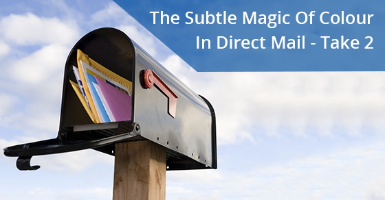 How To Use Colour In Direct Mail Advertising: Part 2