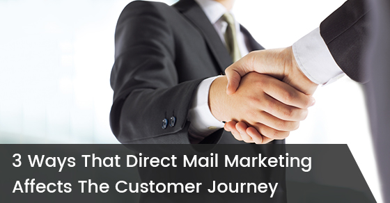 What’s The Role Of Your Direct Mail Campaign In The Customer Journey?