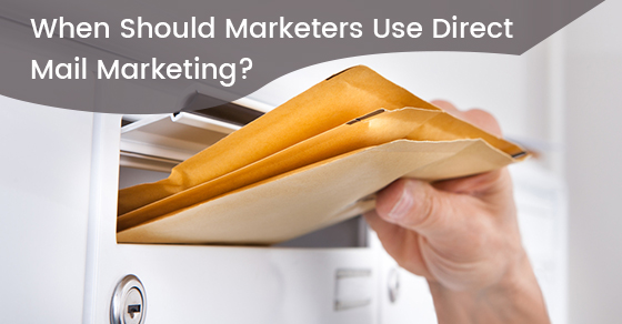 When Should Marketers Use Direct Mail Marketing?