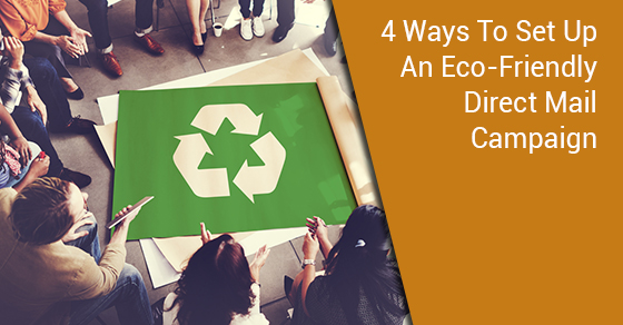 Is Your Direct Mail Marketing Campaign Environmentally Friendly?