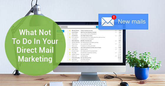 5 Things To Avoid In Your Next Direct Mailing Campaign