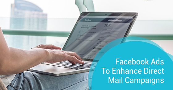 How to Use Facebook Ads to Enhance Direct Mail Campaigns