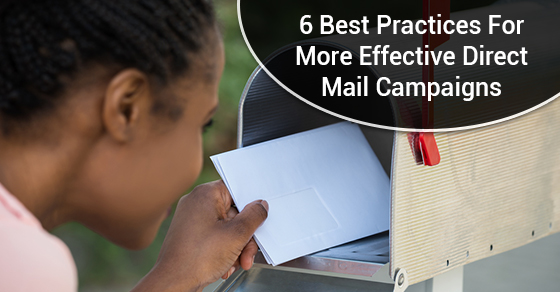 6 Best Practices For More Effective Direct Mail Campaigns