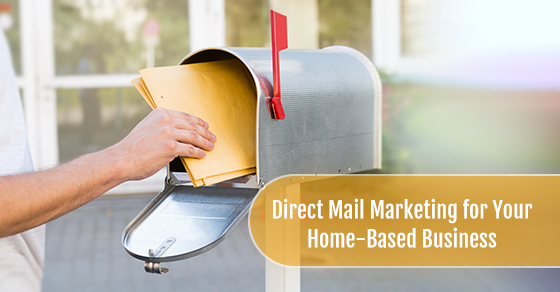 How to Use Direct Mail Marketing for Your Home-Based Business