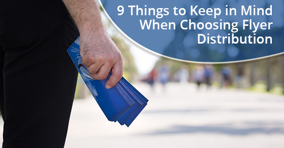 9 Things to Keep in Mind When Choosing Flyer Distribution