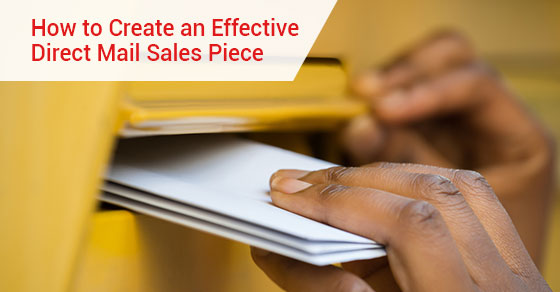 How to Create an Effective Direct Mail Sales Piece