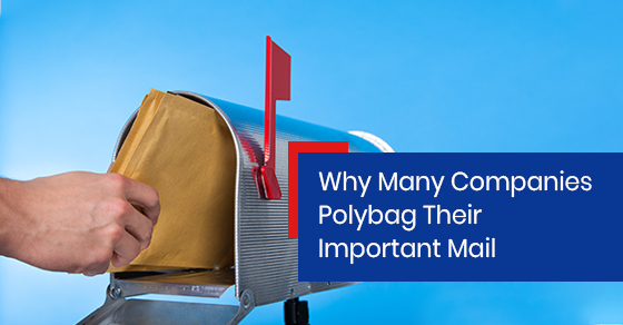 Why Many Companies Polybag Their Important Mail