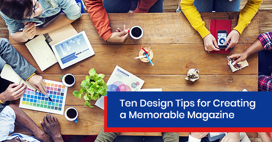 Design tips for creating a memorable magazine