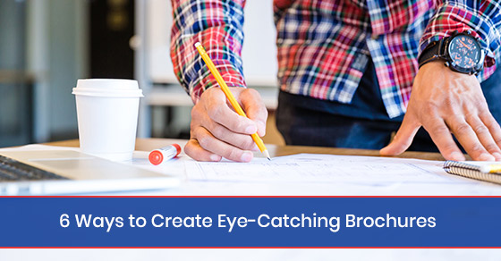6 Ways to Create Eye-Catching Brochures