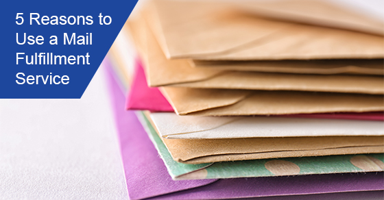 5 Reasons to Use a Mail Fulfillment Service