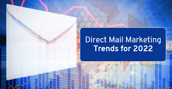 Direct mail marketing trends for 2022