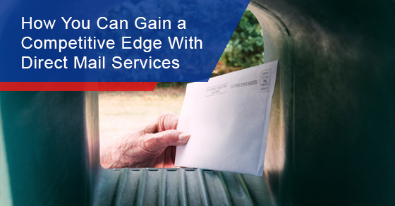 Gain a competitive edge with direct mail services
