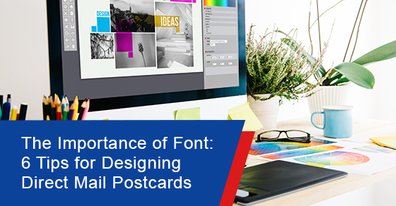 The importance of font: 6 tips for designing direct mail postcards