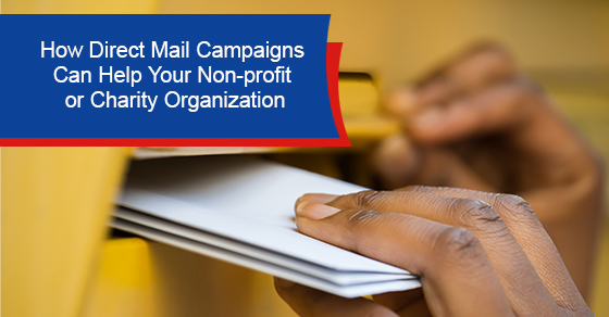 How direct mail campaigns can help your non-profit or Charity organization