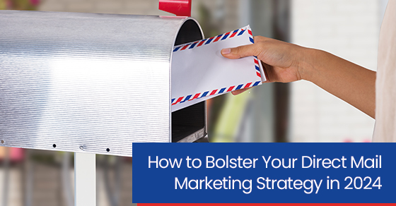 How to bolster your direct mail marketing strategy in 2024