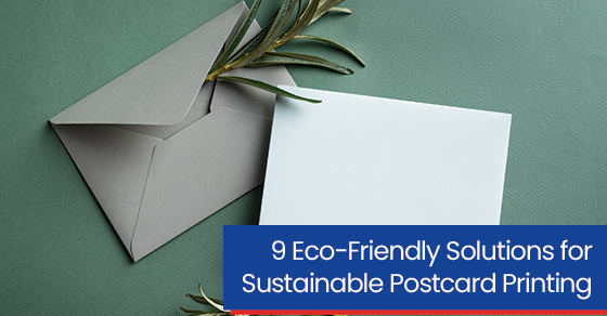 9 eco-friendly solutions for sustainable postcard printing