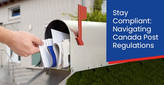 Stay compliant: Navigating Canada post regulations